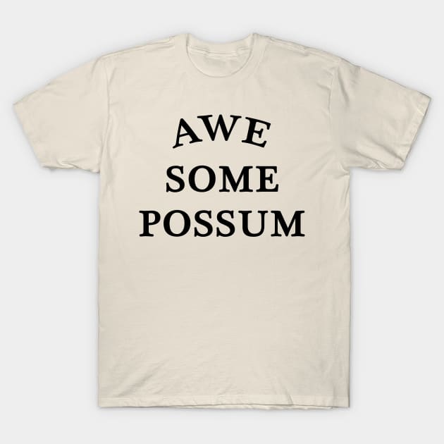 Awesome Possum T-Shirt by klance